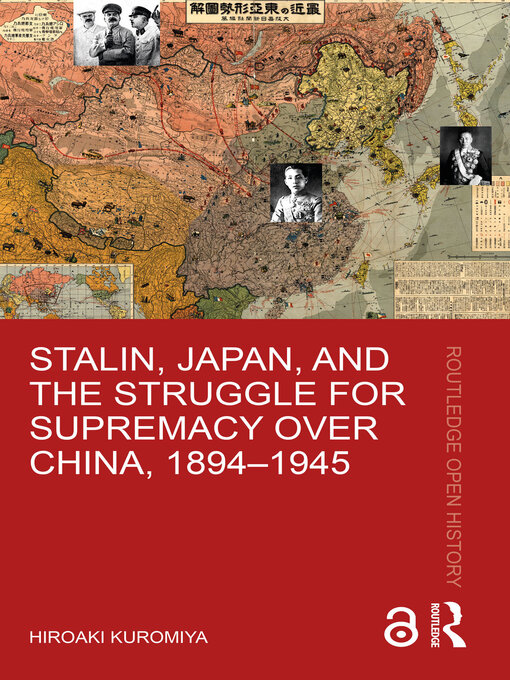 Title details for Stalin, Japan, and the Struggle for Supremacy over China, 1894–1945 by Hiroaki Kuromiya - Available